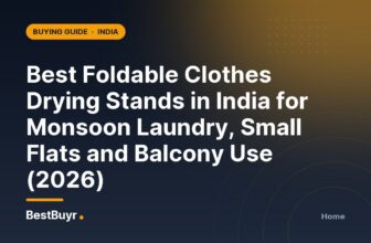 Best Foldable Clothes Drying Stands in India for Monsoon Laundry, Small Flats and Balcony Use (2026)