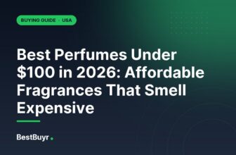 Best Perfumes Under $100 in 2026: Affordable Fragrances That Smell Expensive