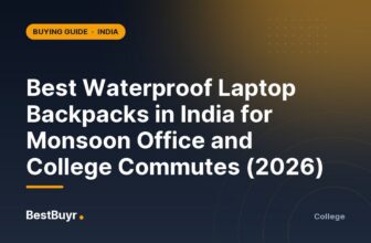 Best Waterproof Laptop Backpacks in India for Monsoon Office and College Commutes (2026)