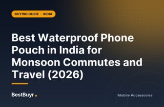 Best Waterproof Phone Pouch in India for Monsoon Commutes and Travel (2026)