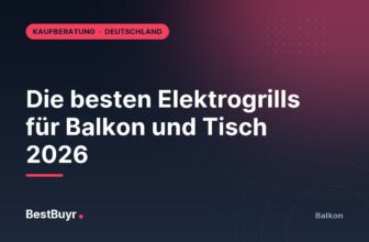 Die besten Elektrogrills für Balkon und Tisch 2026