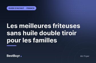 Les meilleures friteuses sans huile double tiroir pour les familles