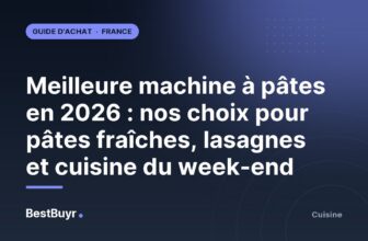 Meilleure machine à pâtes en 2026 : nos choix pour pâtes fraîches, lasagnes et cuisine du week-end