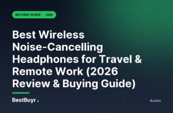 Best Wireless Noise-Cancelling Headphones for Travel & Remote Work (2026 Review & Buying Guide)