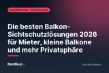 Die besten Balkon-Sichtschutzlösungen 2026 für Mieter, kleine Balkone und mehr Privatsphäre
