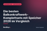 Die besten Balkonkraftwerk-Komplettsets mit Speicher 2026 im Vergleich