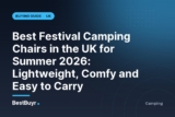 Best Festival Camping Chairs in the UK for Summer 2026: Lightweight, Comfy and Easy to Carry