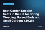 Best Garden Kneeler Seats in the UK for Spring Weeding, Raised Beds and Small Gardens (2026)