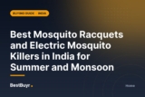 Best Mosquito Racquets and Electric Mosquito Killers in India for Summer and Monsoon