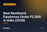 Best Neckband Earphones Under ₹2,000 in India (2026)