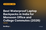 Best Waterproof Laptop Backpacks in India for Monsoon Office and College Commutes (2026)