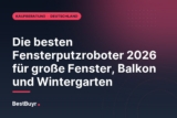 Die besten Fensterputzroboter 2026 für große Fenster, Balkon und Wintergarten