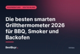Die besten smarten Grillthermometer 2026 für BBQ, Smoker und Backofen