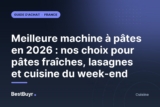 Meilleure machine à pâtes en 2026 : nos choix pour pâtes fraîches, lasagnes et cuisine du week-end